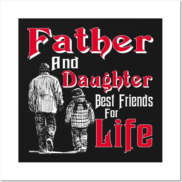 Gift Papa Dad Father and Daughter Best Friend For Life Wall Art by customtrendshirts